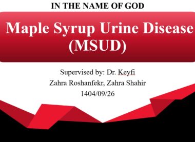 Maple Syrup Urine Disease(MSUD)